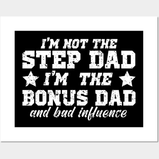 I'm Not The Step Dad I'm The Bonus Dad Posters and Art